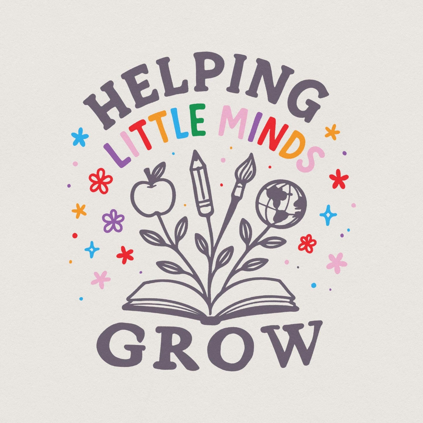 Helping Little Minds Grow PNG, Back To School Teacher Appreciation Shirt