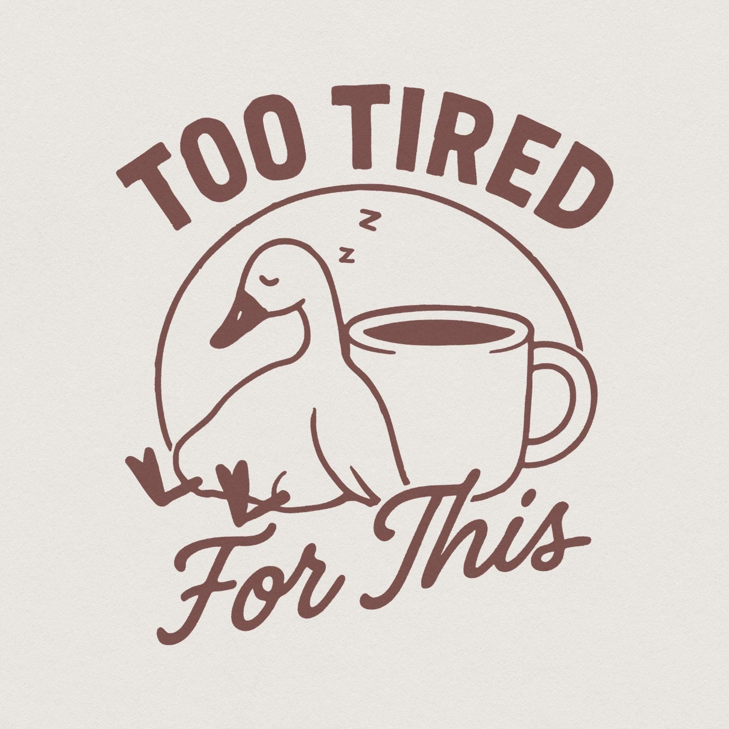 Too Tired For This Duck Coffee PNG, Cute Sleepy Duck PNG Digital Download