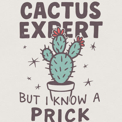 I'm No Cactus Expert But I Know A Prick When I See One PNG, Funny Cactus