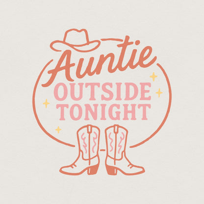 Auntie Outside Tonight PNG, Cute Cowgirl Boots Design - 300 DPI Design