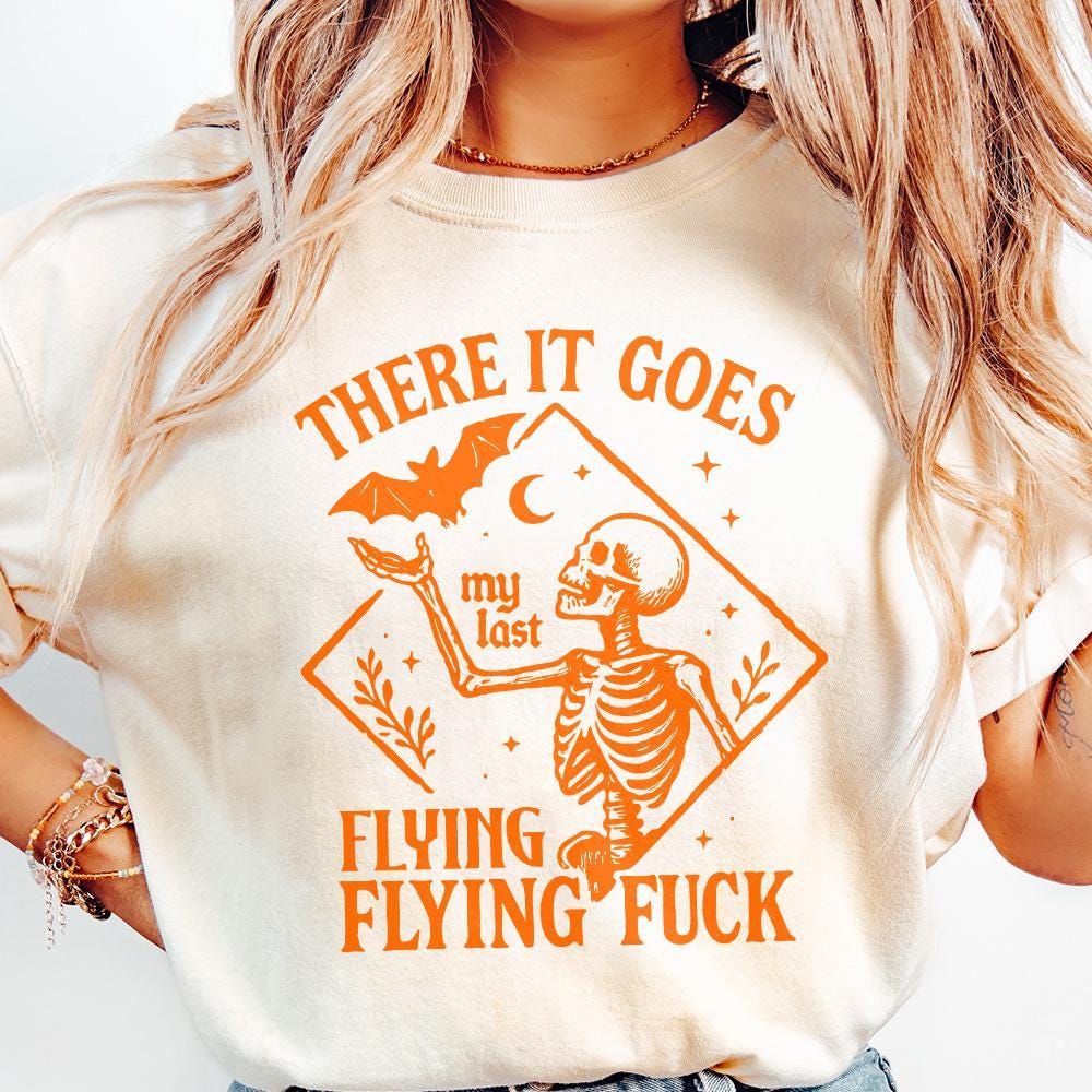 There It Goes My Last Flying Fuck PNG, Sarcastic Skeleton Digital