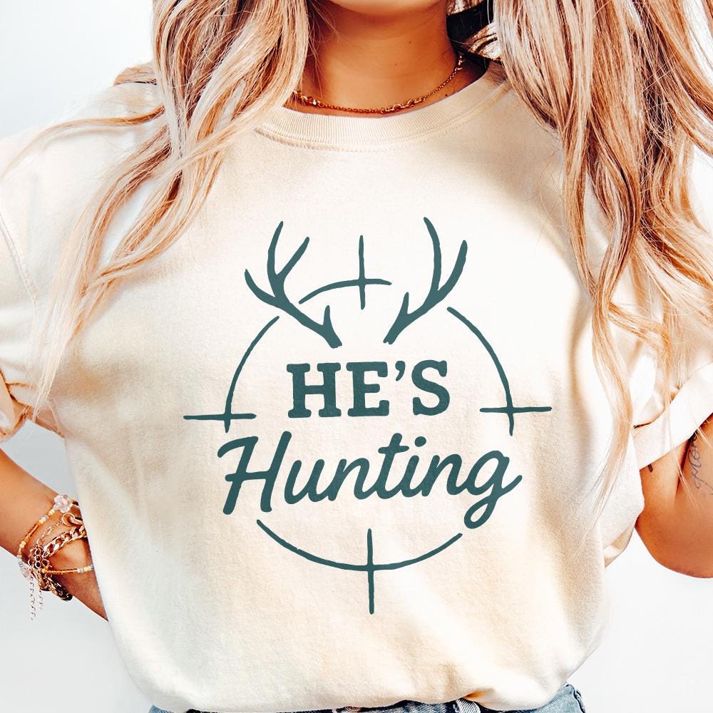 He’s Hunting PNG, Hunting Shirt PNG - 300 DPI Design for T-Shirt
