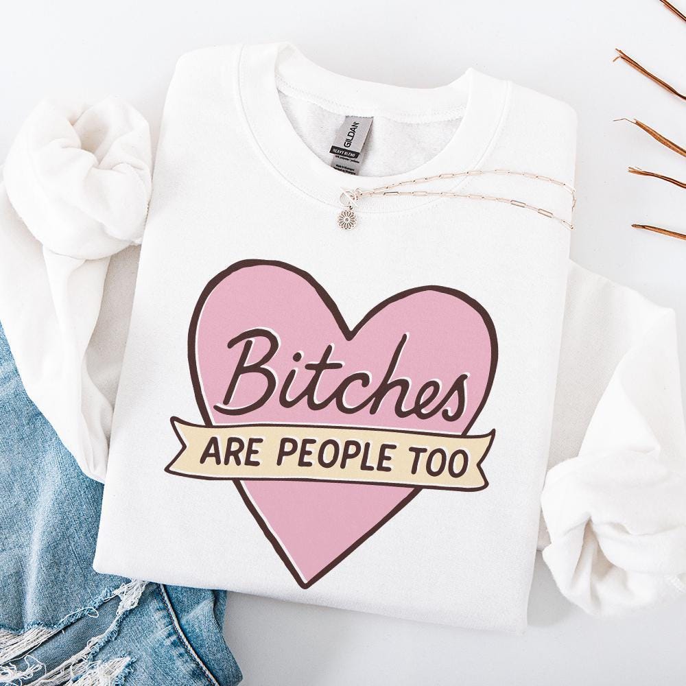 Bitches Are People Too PNG, Feminist Quote Digital Download - 300 DPI