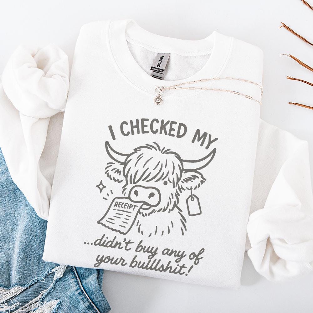 I Checked My Didn’t Buy Any Of Your Bullshit PNG, Funny Highland Cow PNG
