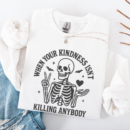When Your Kindness Isn't Killing Anybody PNG, Funny Skeleton Halloween