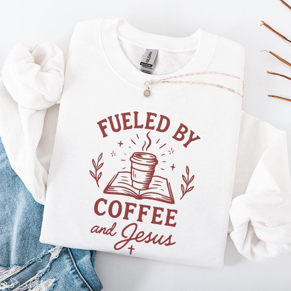Fueled By Coffee And Jesus PNG, Christian Coffee Shirt PNG - 300 DPI
