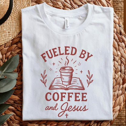 Fueled By Coffee And Jesus PNG, Christian Coffee Shirt PNG - 300 DPI