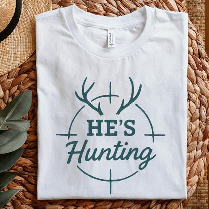 He’s Hunting PNG, Hunting Shirt PNG - 300 DPI Design for T-Shirt
