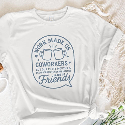Work Made Us Coworkers Friends PNG, Funny Office Humor PNG - 300 DPI