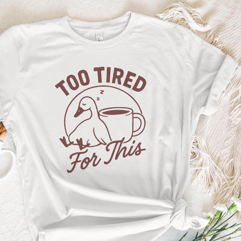 Too Tired For This Duck Coffee PNG, Cute Sleepy Duck PNG Digital Download