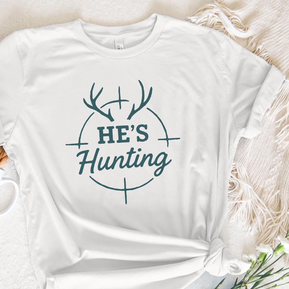 He’s Hunting PNG, Hunting Shirt PNG - 300 DPI Design for T-Shirt