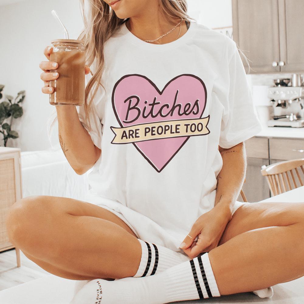 Bitches Are People Too PNG, Feminist Quote Digital Download - 300 DPI