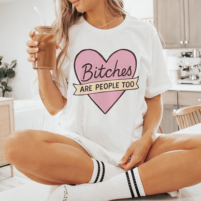 Bitches Are People Too PNG, Feminist Quote Digital Download - 300 DPI