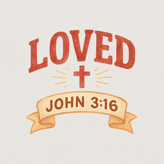 Loved John 3:16 PNG, Christian PNG - 300 DPI Design for T-Shirt