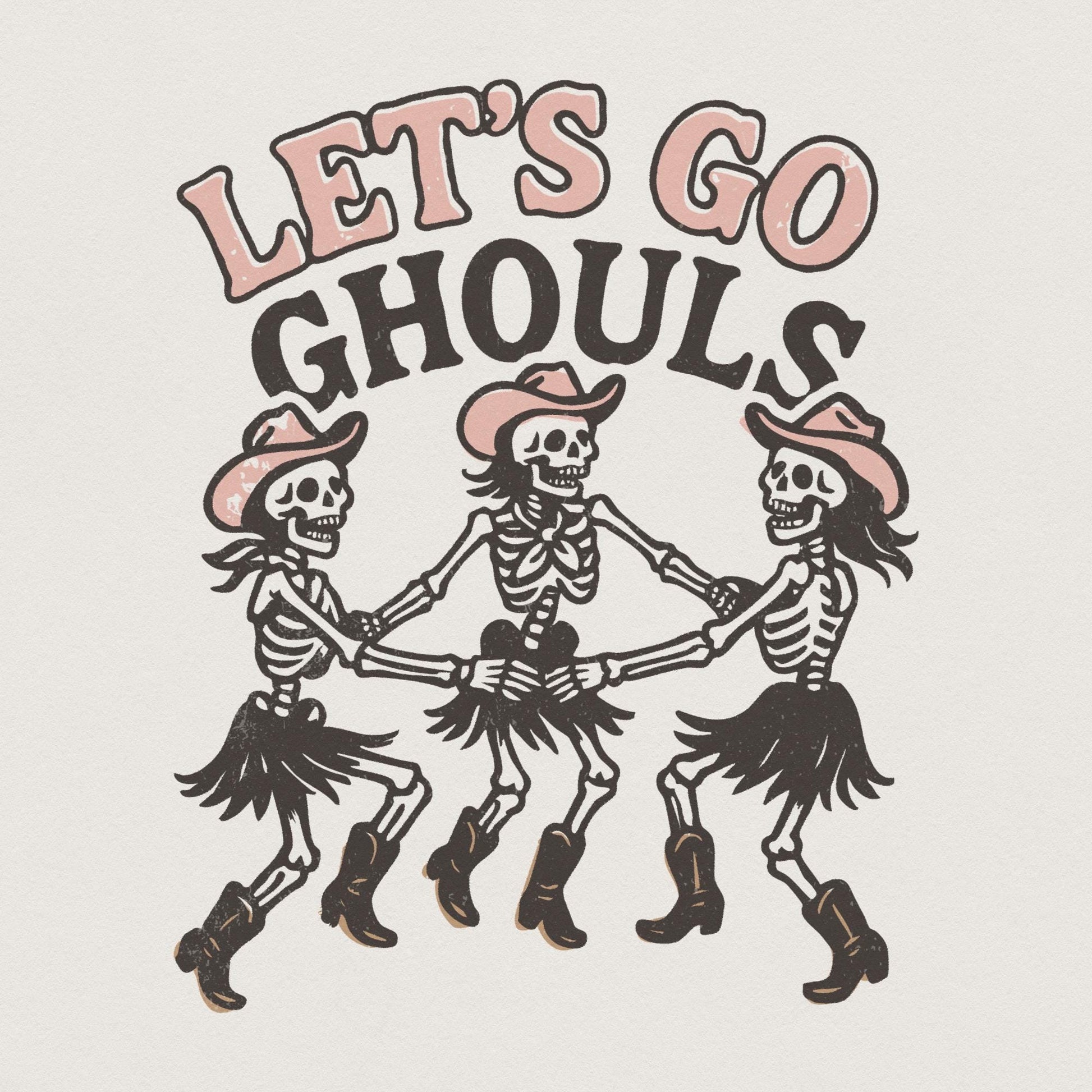 Let's Go Ghouls PNG, Dancing Skeleton Cowgirl Shirt PNG - 300 DPI Design