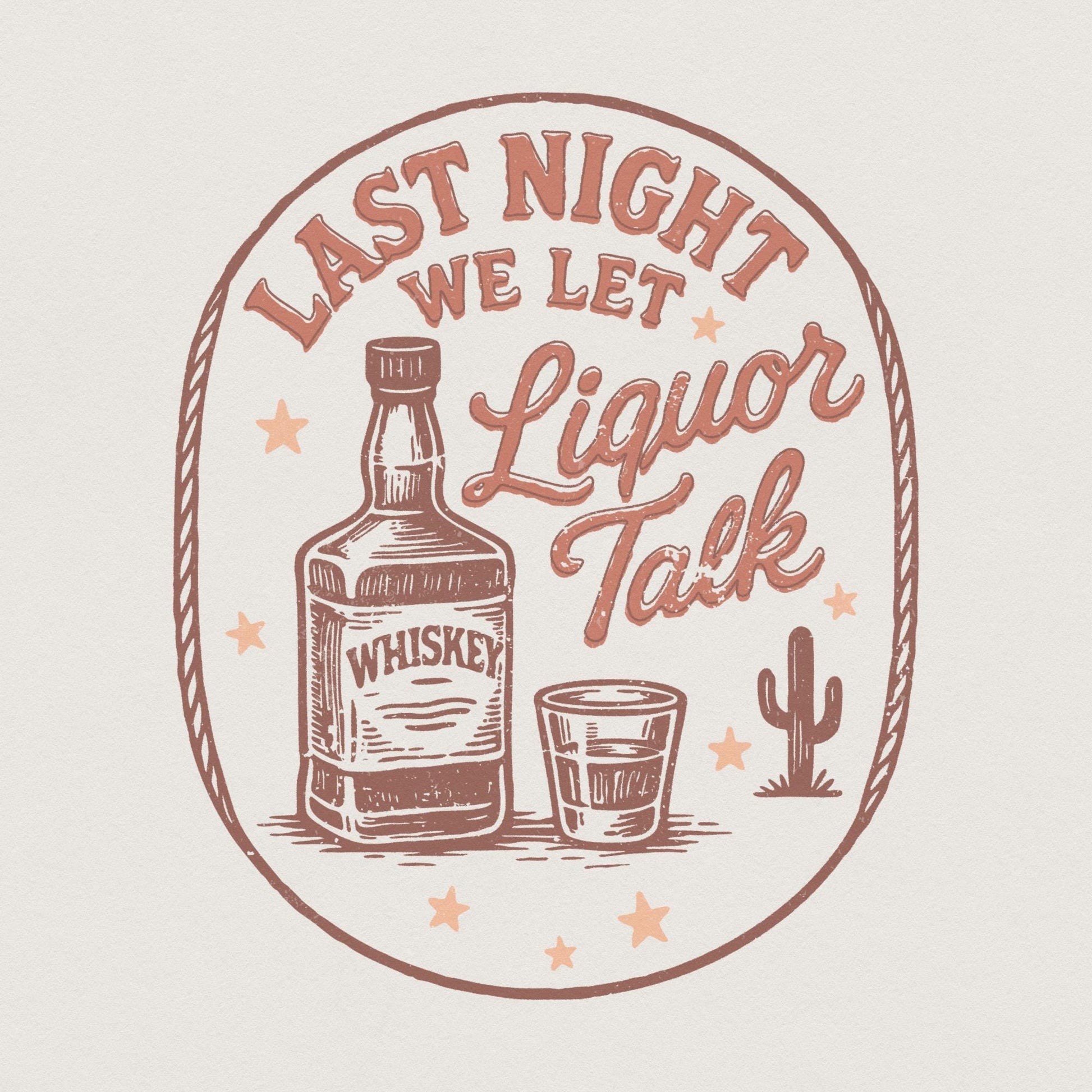 Last Night We Let Liquor Talk PNG, Whiskey Bottle Western Digital
