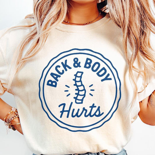 Back & Body Hurts PNG, Funny Back Pain Shirt Design - 300 DPI Design for