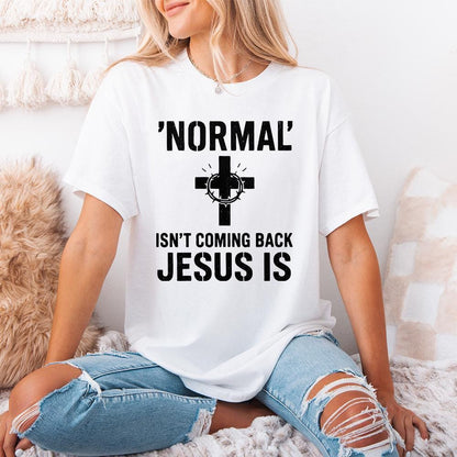 Normal' Isn't Coming Back Jesus Is PNG • Christian Shirt PNG for Easter,