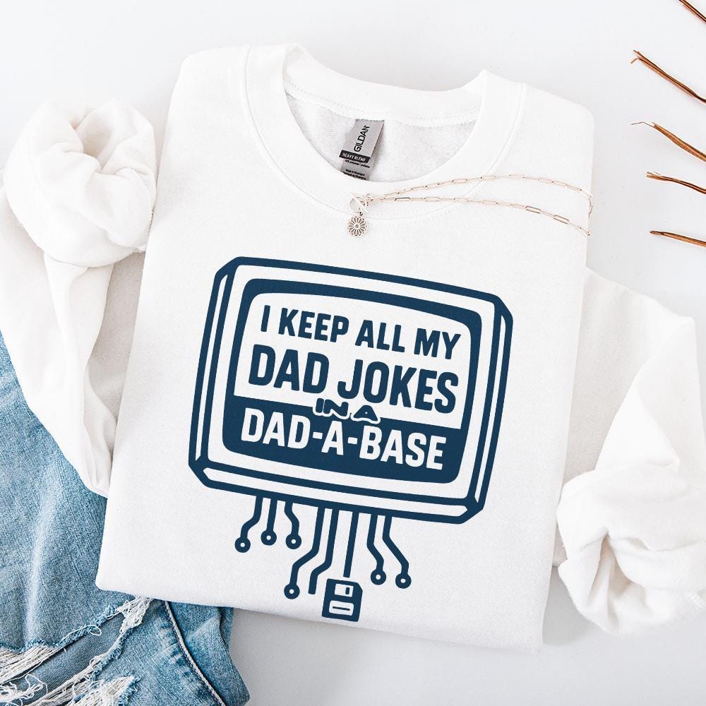 I Keep All My Dad Jokes In A Dad-A-Base PNG, Funny Dad PNG For Father's