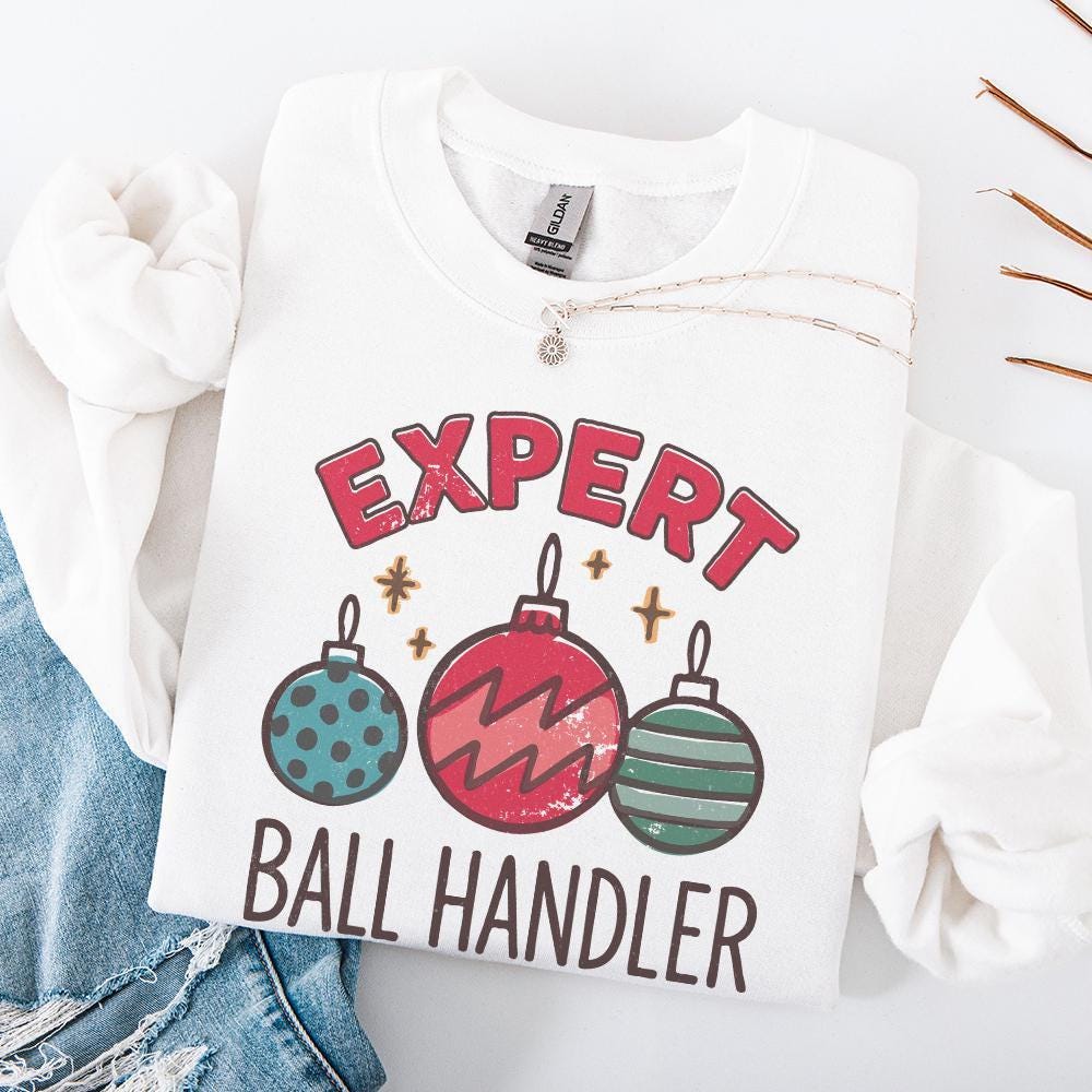 Expert Ball Handler PNG Shirt, Christmas Ornament Humor PNG Digital