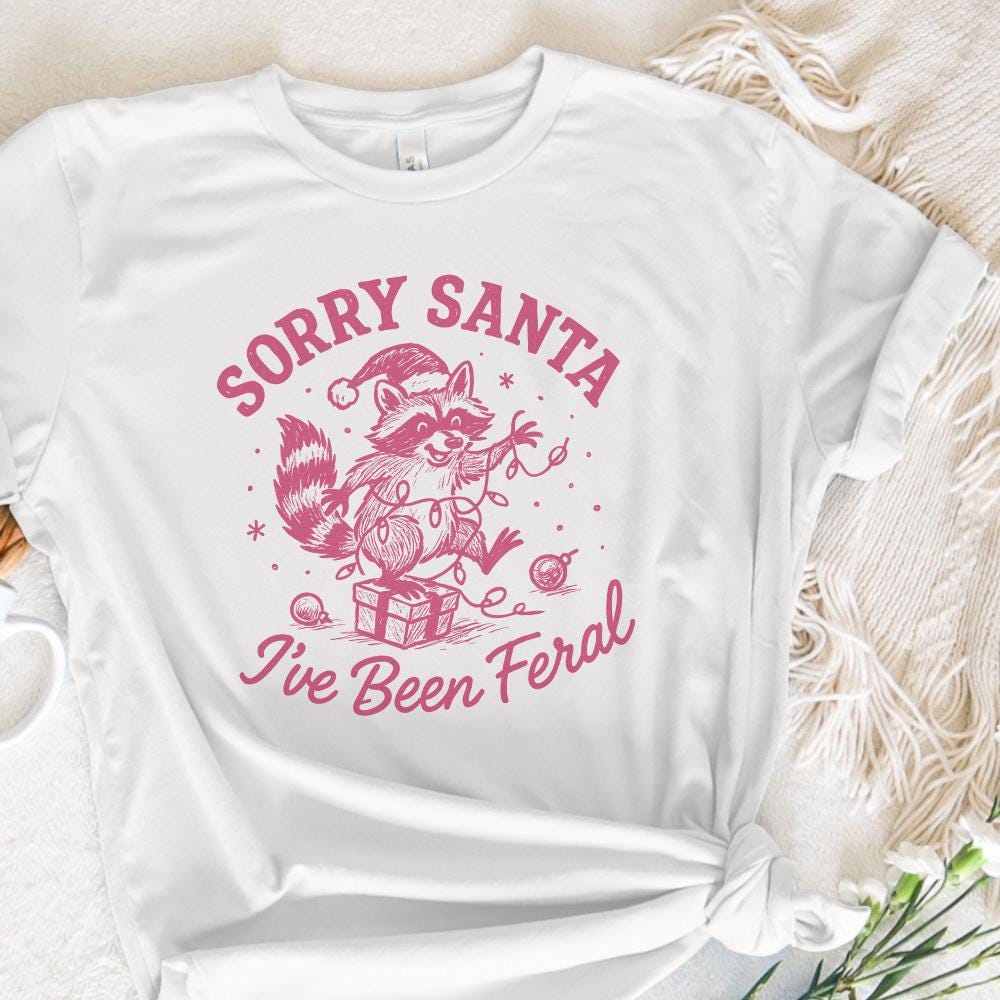 Sorry Santa I’ve Been Feral PNG Christmas Raccoon Funny Holiday Shirt,