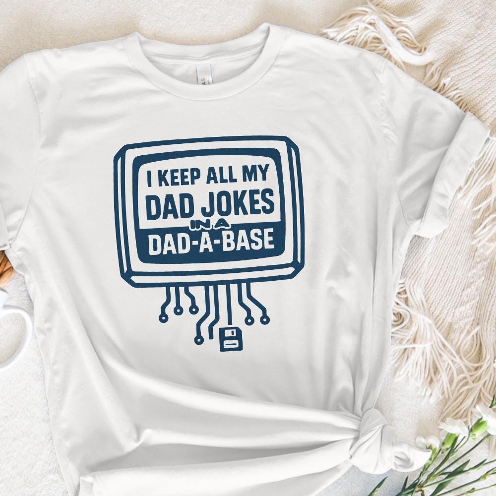 I Keep All My Dad Jokes In A Dad-A-Base PNG, Funny Dad PNG For Father's
