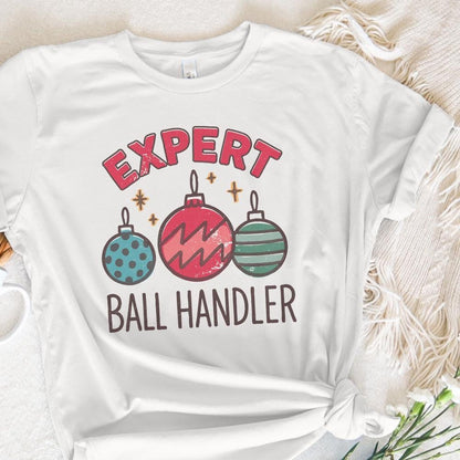 Expert Ball Handler PNG Shirt, Christmas Ornament Humor PNG Digital