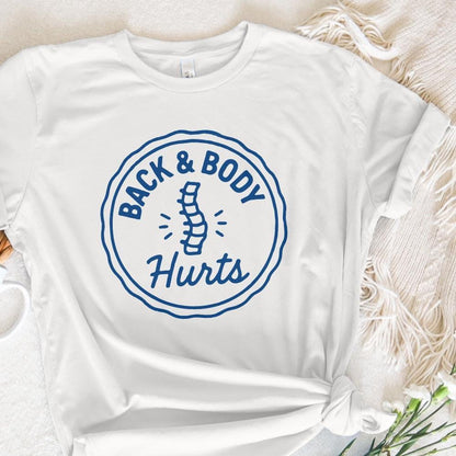 Back & Body Hurts PNG, Funny Back Pain Shirt Design - 300 DPI Design for