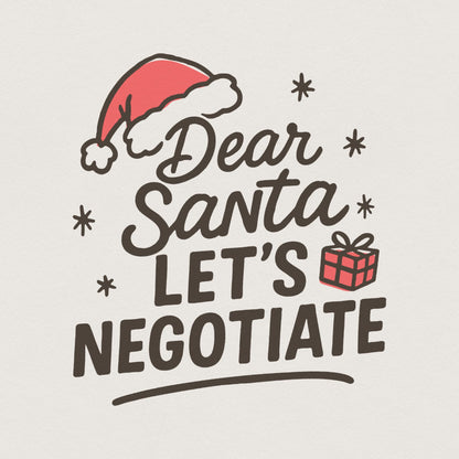 Dear Santa Let's Negotiate PNG, Funny Christmas Shirt - 300 DPI Design
