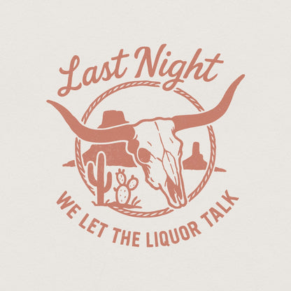 Last Night We Let The Liquor Talk PNG, Western Skull Desert Cactus