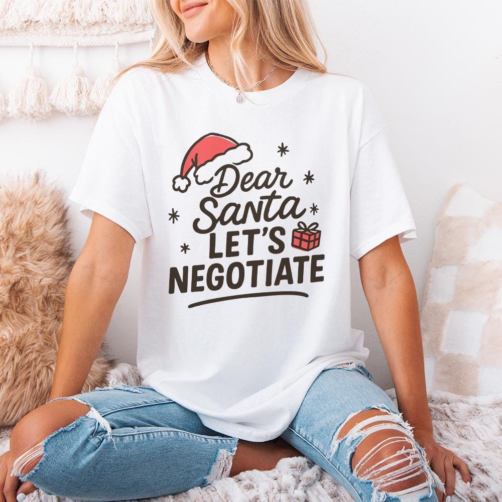 Dear Santa Let's Negotiate PNG, Funny Christmas Shirt - 300 DPI Design