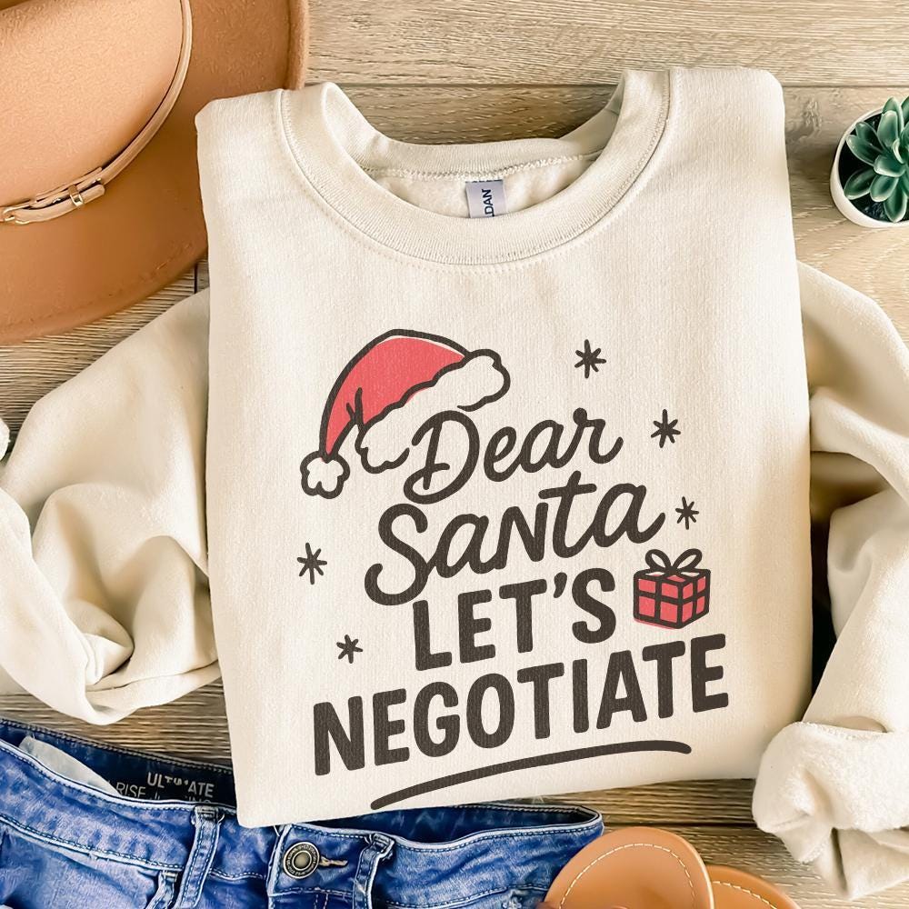 Dear Santa Let's Negotiate PNG, Funny Christmas Shirt - 300 DPI Design