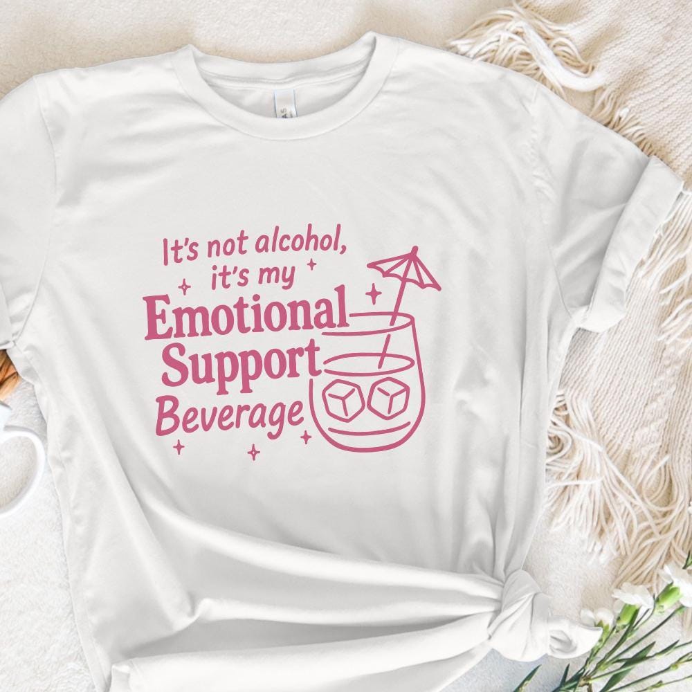 It's Not Alcohol, It's My Emotional Support Beverage PNG - 300 DPI Design