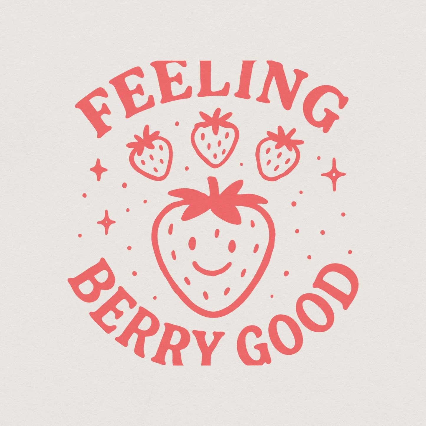 Feeling Berry Good PNG, Strawberry Cheerful Fruit Pun Digital Download -