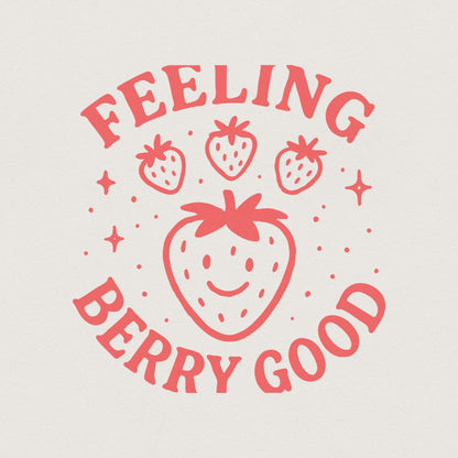 Feeling Berry Good PNG, Strawberry Cheerful Fruit Pun Digital Download -