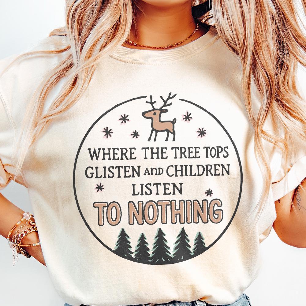 Where The Tree Tops Glisten And Children Listen To Nothing PNG, Funny