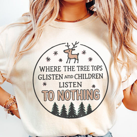 Where The Tree Tops Glisten And Children Listen To Nothing PNG, Funny