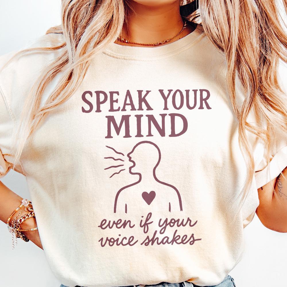 Speak Your Mind Even If Your Voice Shakes PNG, Empowerment Sublimation