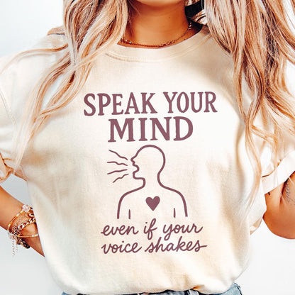 Speak Your Mind Even If Your Voice Shakes PNG, Empowerment Sublimation