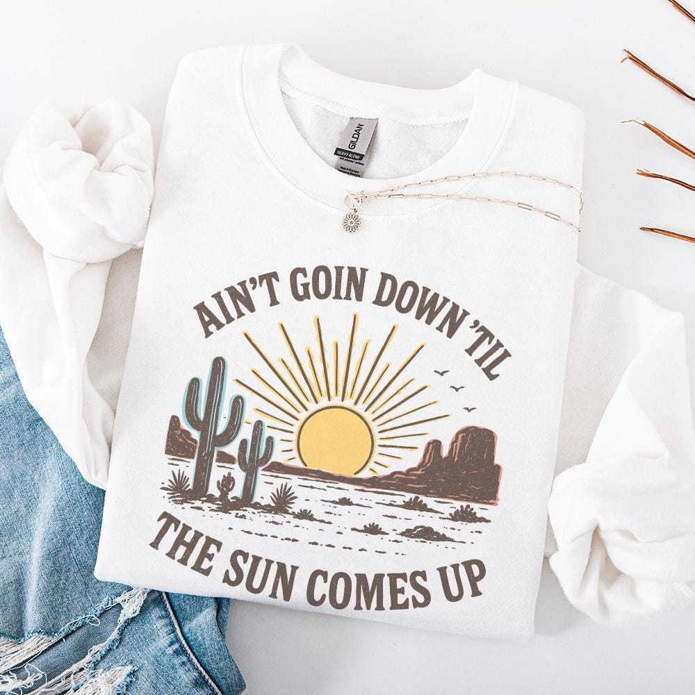 Ain't Goin Down 'Til the Sun Comes Up Retro Desert PNG Tee, Sunset