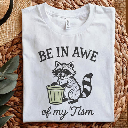 Be In Awe Of My 'Tism PNG Digital Download, Raccoon Funny Autism Shirt -