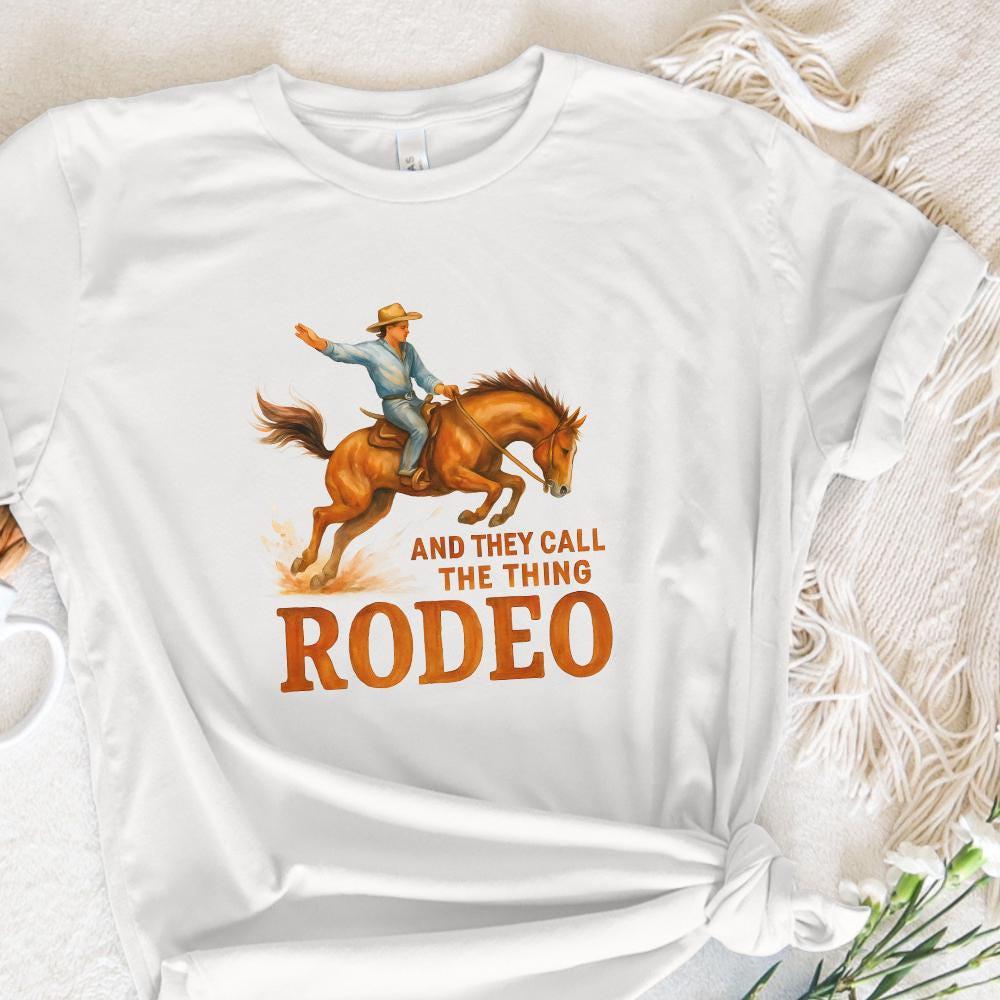And They Call The Thing Rodeo PNG, Western Rodeo Art - 300 DPI Design for
