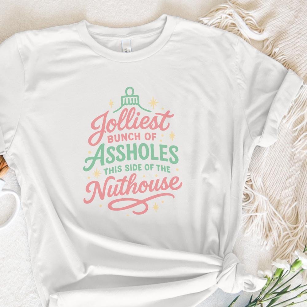 Jolliest Bunch Of Assholes This Side Of The Nuthouse PNG, Funny Christmas