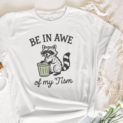 Be In Awe Of My 'Tism PNG Digital Download, Raccoon Funny Autism Shirt -
