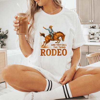 And They Call The Thing Rodeo PNG, Western Rodeo Art - 300 DPI Design for