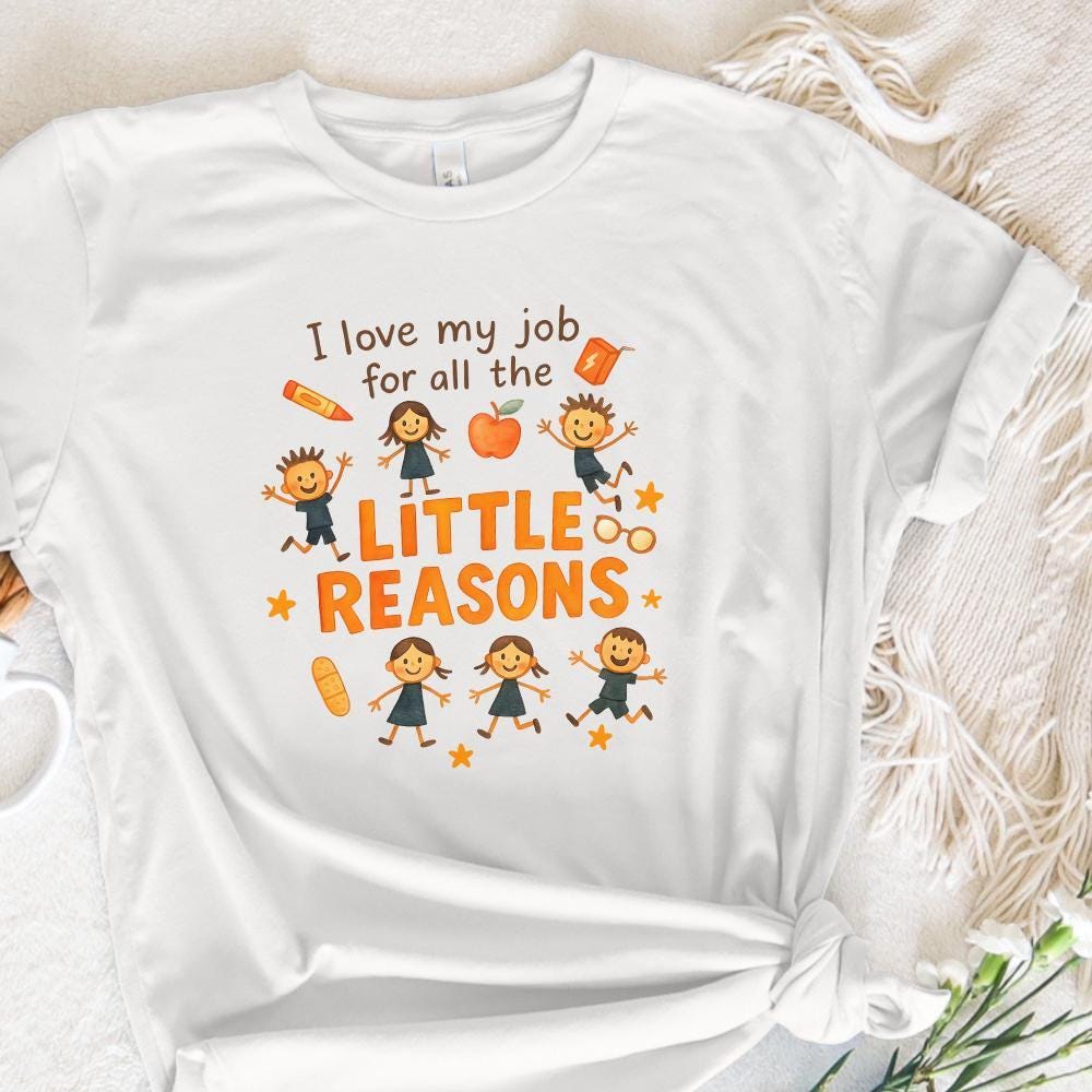 I Love My Job For All The Little Reasons PNG, Teacher Appreciation PNG -