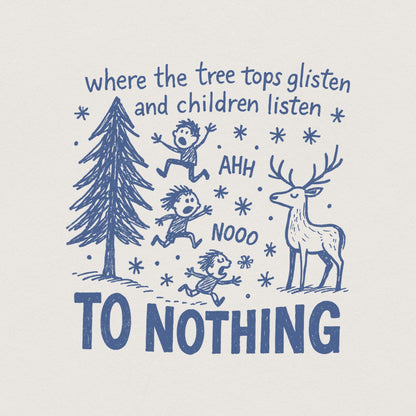 Where The Tree Tops Glisten And Children Listen Ahh Nooo To Nothing PNG,