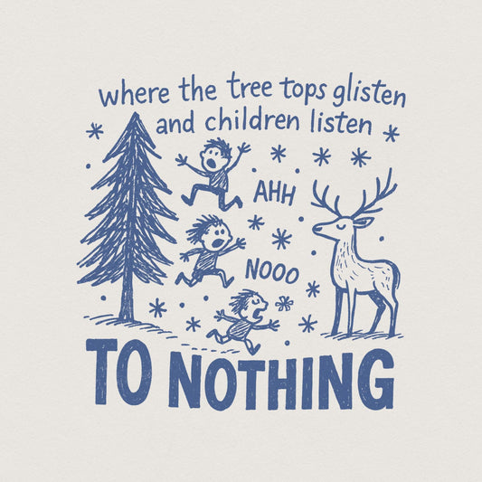 Where The Tree Tops Glisten And Children Listen Ahh Nooo To Nothing PNG,