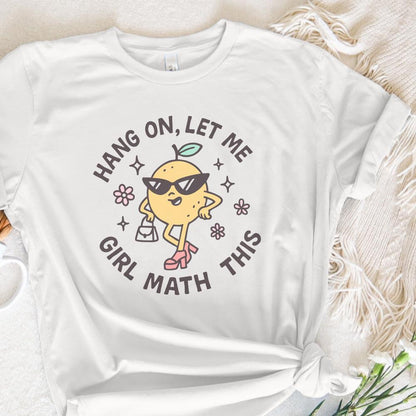 Hang On Let Me Girl Math This PNG, Funny Girl Math Meme Lemon Digital