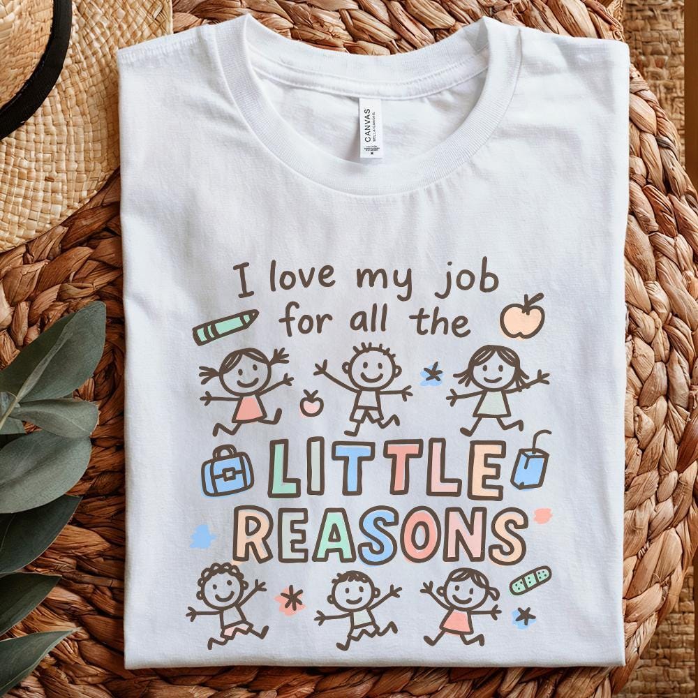 I Love My Job For All The Little Reasons Png, Cute Teacher Appreciation